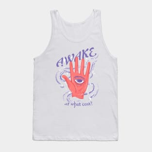 Awake at what cost? Tank Top